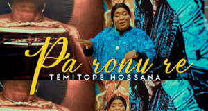 #SelahMusicVid: Temitope Hosanna | Pa ‘Ronu Re Temitope Hosanna | Pa 'Ronu Re