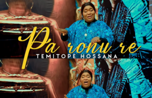 #SelahMusicVid: Temitope Hosanna | Pa ‘Ronu Re Temitope Hosanna | Pa 'Ronu Re