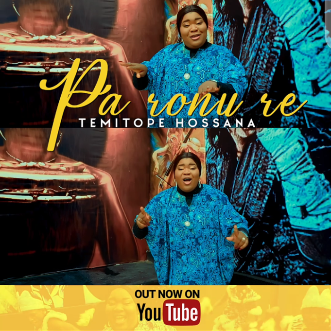#SelahMusicVid: Temitope Hosanna | Pa ‘Ronu Re Temitope Hosanna | Pa 'Ronu Re