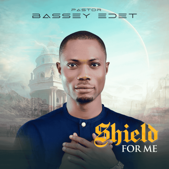 #SelahFresh: Pastor Bassey Edet | Shield For Me Pastor Bassey Edet | Shield For Me