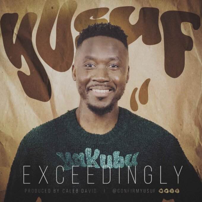 #SelahMusic: Yusuf Yakubu | Exceedingly