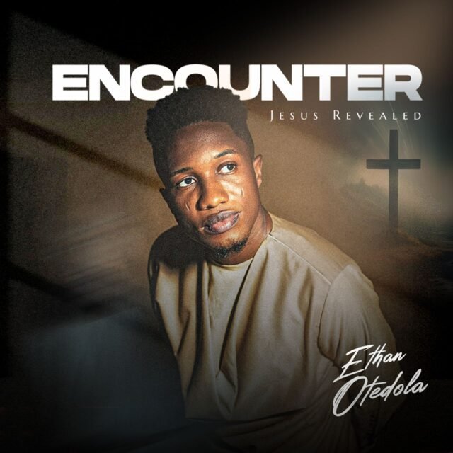 Gospel Act Ethan Otedola Shares Debut Album Tagged "Encounter"