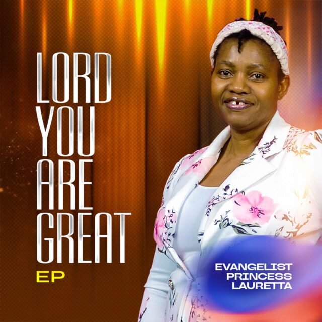 Evangelist Princess Lauretta Shares "Lord You Are Great" EP