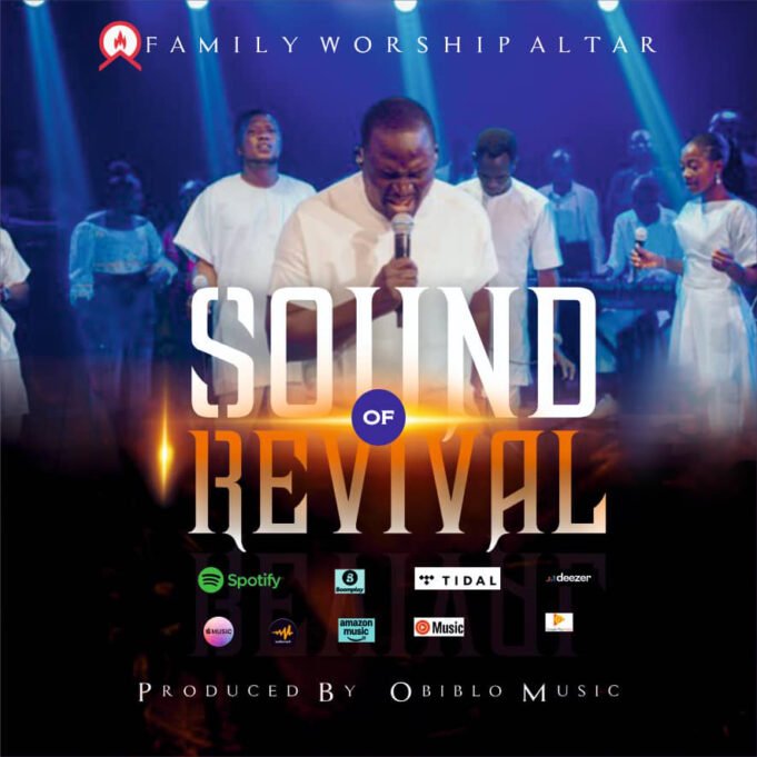 #SelahMusicVid: Family Worship Altar | Sound Of Revival New Music By Family Worship Altar Tagged Sound Of Revival