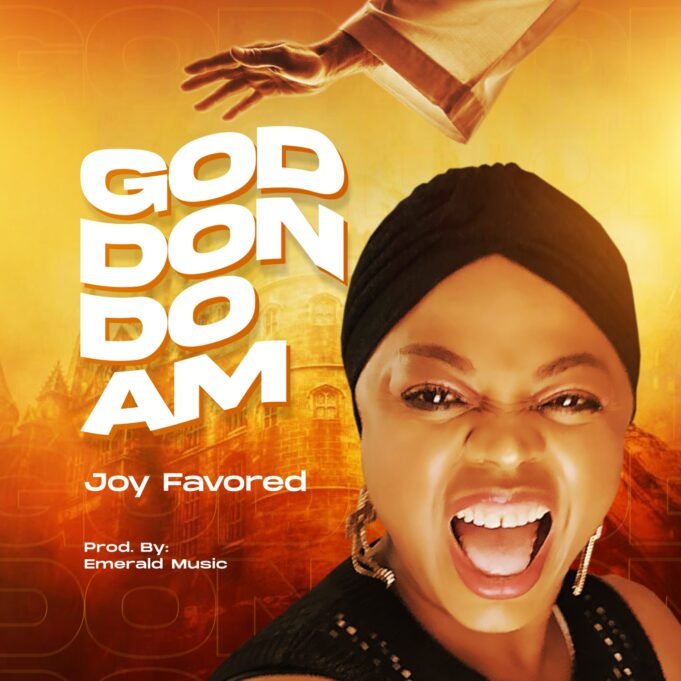 #SelahMusic: Joy Favored | God Don Do Am Joy Favored | God Don Do Am
