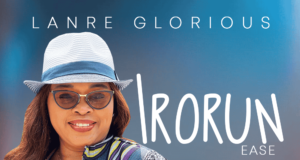 #SelahMusic: Lanre glorious | Irorun Ease Lanre glorious | Irorun Ease