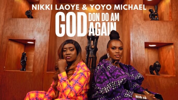 #SelahMusicVid: Nikki Laoye | God Don Do Am Again | Feat. Yoyo Michael Nikki Laoye | God Don Do Am Again | Feat. Yoyo Michael