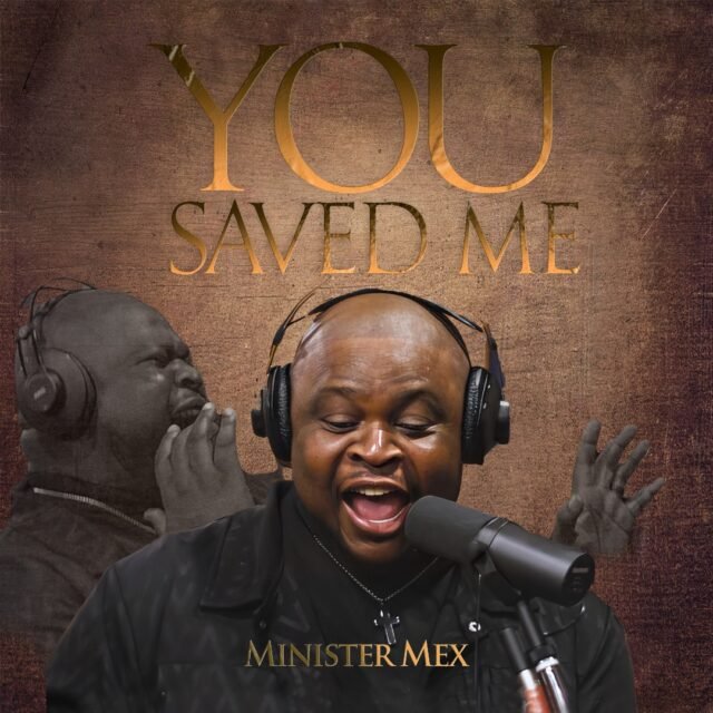 New Music By Minister Mex Tagged You Saved Me