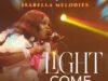 Isabella Melodies | Light Come