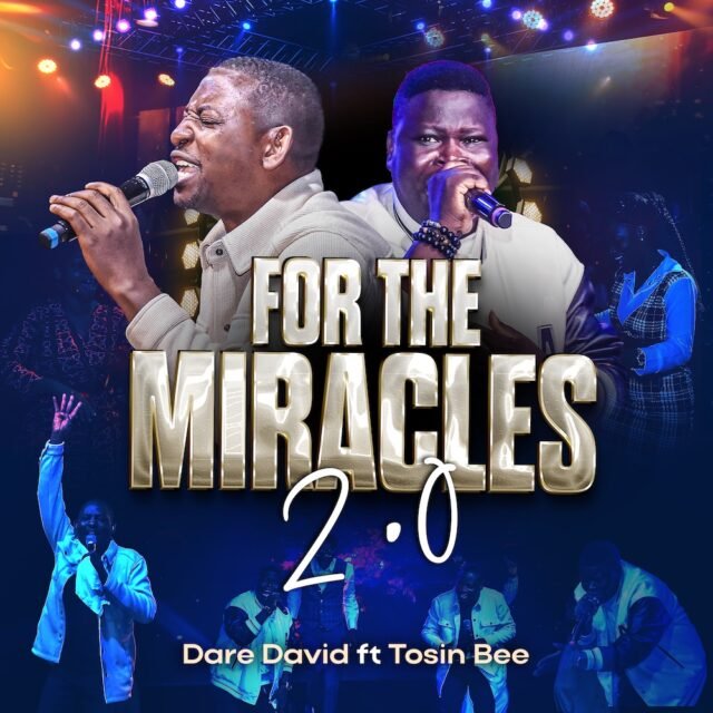 Dare David | For The Miracles 2.0 | Feat. Tosin Bee