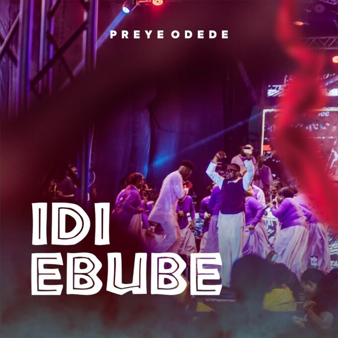 #SelahMusicVid: Preye Odede | Idi Ebube Preye Odede | Idi Ebube