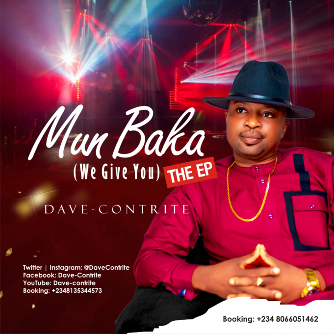 Dave-Contrite Releases His Long Anticipated EP, “Mun Baka“ Dave-Contrite Releases His Long Anticipated EP, “Mun Baka“