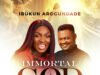 Ibukun Arogundade | Immortal God | Feat. Raphael Macaulay