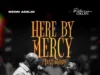 Neon Adejo x Peterson Okopi | Here By Mercy