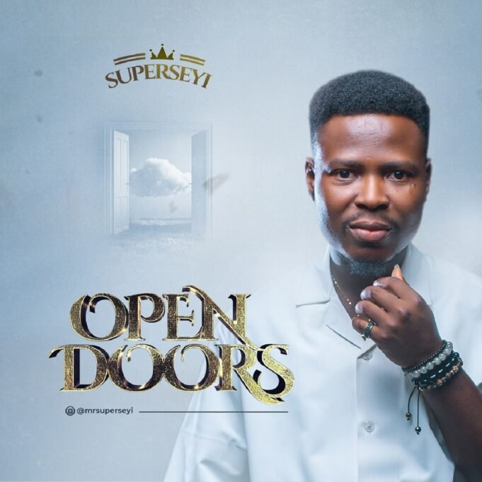 Gospel Act SuperSeyi Releases Debut Album “Open Doors” Superseyi - Open Doors