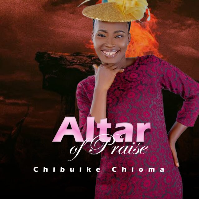 Chioma Chibuike | Altar of Praise