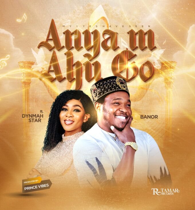 #SelahFresh: Banor Onyenwezu | Anya M Ahu Go | Feat. Dynmar Star New Music By Banor Onyenwezu Tagged Anya M Ahu Go