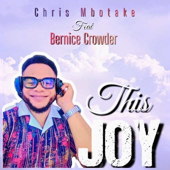 #SelahMusic: Chris Mbotake | This Joy | Feat. Bernice Crowder