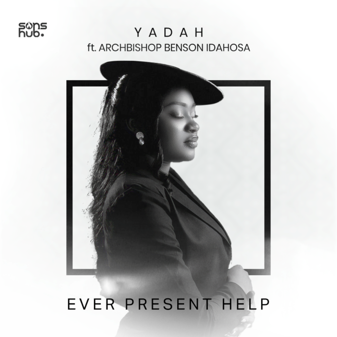 #SelahMusic: Yadah | Ever Present Help | Feat. Archbishop Benson Idahosa Yadah | Ever Present Help | Feat. Archbishop Benson Idahosa