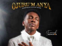 Ojurum Anya By Frank Edwards Now Available [Audio + Video]