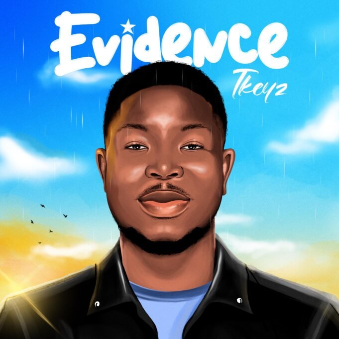 #SelahMusic: Tkeyz | Evidence New Music By Tkeyz tagged Evidence