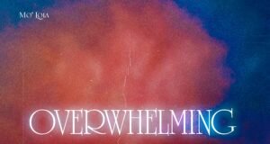 #SelahMusic: Mo’Lola | Overwhelming | Feat. Yoyo Michael & DJ Ernesty New Music By Mo’Lola tagged Overwhelming