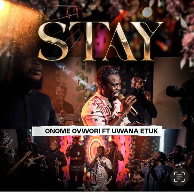 Onome Ovwori | Stay | Feat. Uwana Etuk