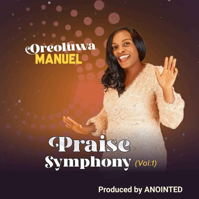 #SelahMusic: Oreoluwa Manuel | Praise Symphony (Vol.1) Oreoluwa Manuel | Praise Symphony