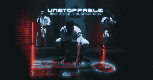 Mike Abdul | Unstoppable | Feat. Olaitan Dada