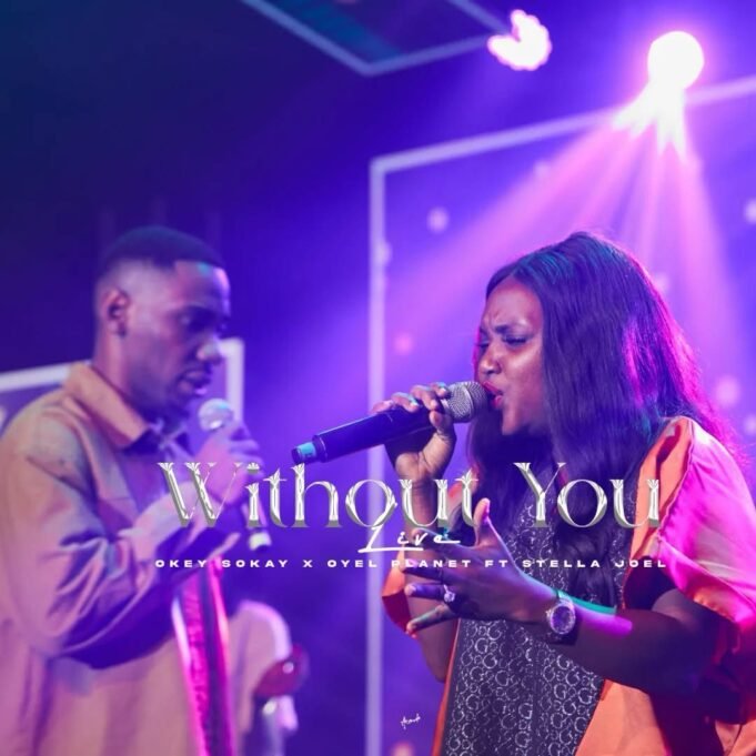 #SelahMusicVid: Okey Sokay & Oyel Planet | Without You (Live) | Feat. Stella Joel | @okeysokay Okey Sokay & Oyel Planet | Without You (Live) | Feat. Stella Joel