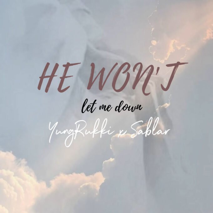 #SelahMusic: YungRukki | He Won’t Let Me Down | Feat. Sablar YungRukki | He Won't Let Me Down