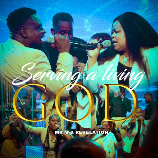 Mr M & Revelation | Serving A Living God