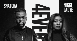 #SelahMusic: Snatcha x Nikki Laoye | 4Ever Snatcha x Nikki Laoye | 4Ever