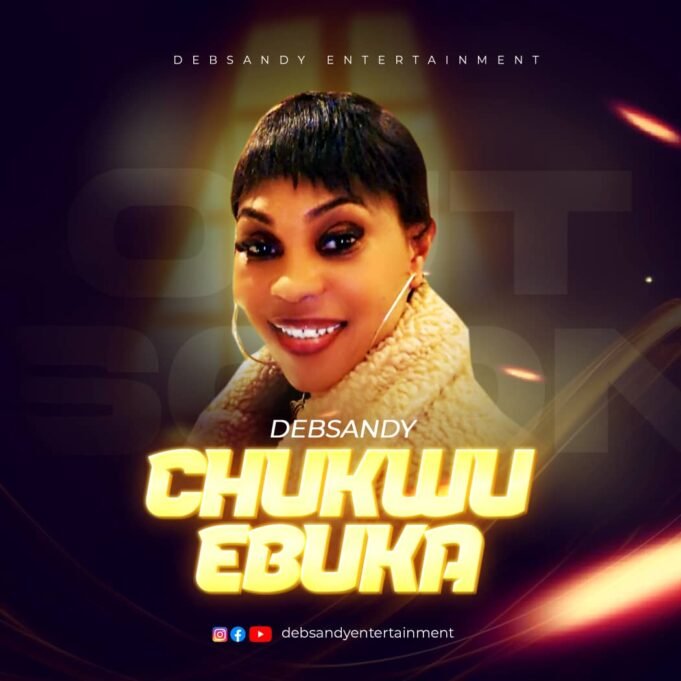 #SelahMusic: Debsandy | Chukwu Ebuka Debsandy - Chukwu Ebuka