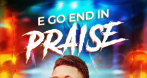 #SelahFresh: Ebusdeboo | E Go End in Praise Ebusdeboo | E Go End in Praise