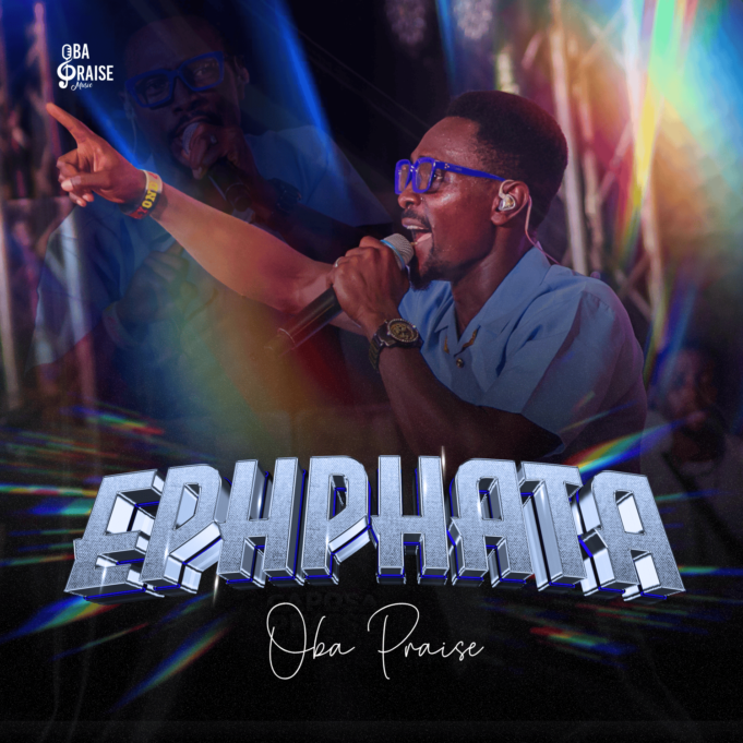 #SelahMusicVid: Oba Praise | Ephphata (Be Opened!) Oba Praise Ephphata