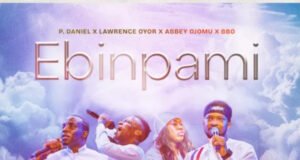 #SelahMusicVid: P. Daniel Olawande | Ebinpami | Feat. Lawrence Oyor, Abbey Ojomu, & BBO P. Daniel Olawande | Ebinpami | Feat. Lawrence Oyor, Abbey Ojomu, & BBO