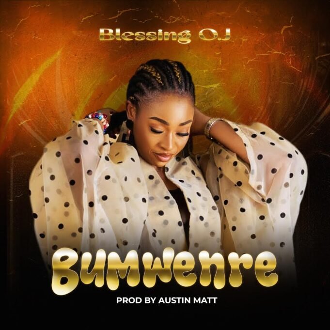 #SelahMusic: Blessing O.J | Bumwenre Blessing O.J | Bumwenre