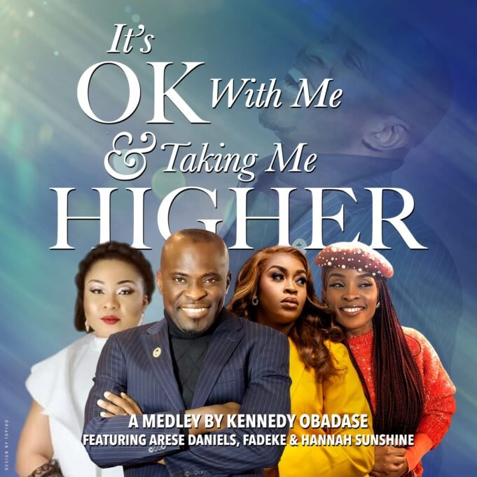 #SelahMusicVid: Kennedy Obadase | It’s Okay With Me x Taking Me Higher | Feat. Arese D, Fadeke & Sunshine Kennedy Obadase | It's Okay With Me x Taking Me Higher | Feat. Arese D, Fadeke & Sunshine