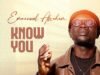 New Music By Minister Emmanuel Abraham tagged “Know You”