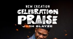 #SelahMusicVid: Josh Blayze | New Creation Celebration Praise Josh Blayze | New Creation Celebration Praise