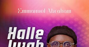 #SelahFresh: Minister Emmanuel Abraham | Hallelujah New Music By Minister Emmanuel Abraham Tagged Hallelujah