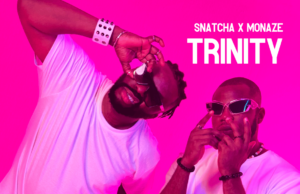 #SelahMusicVid: Snatcha | Trinity | Feat. Monaze Snatcha | Trinity | Feat. Monaze
