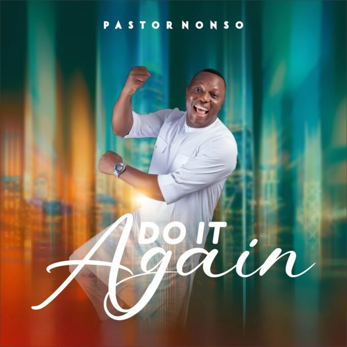#SelahMusic: Pastor Nonso | Do It Again Do It Again - Pastor Nonso