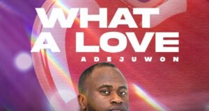 #SelahFresh: Kenny Adejuwon | What A Love New Music By Kenny Adejuwon tagged What A Love