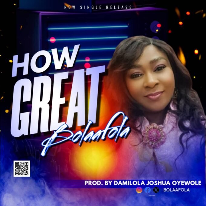 #SelahMusic: Bolaafola Releases New Single Titled ‘How Great’ Bolaafola Releases How Great