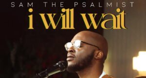 #SelahMusic: Sam The Psalmist | I Will Wait Sam The Psalmist | I Will Wait
