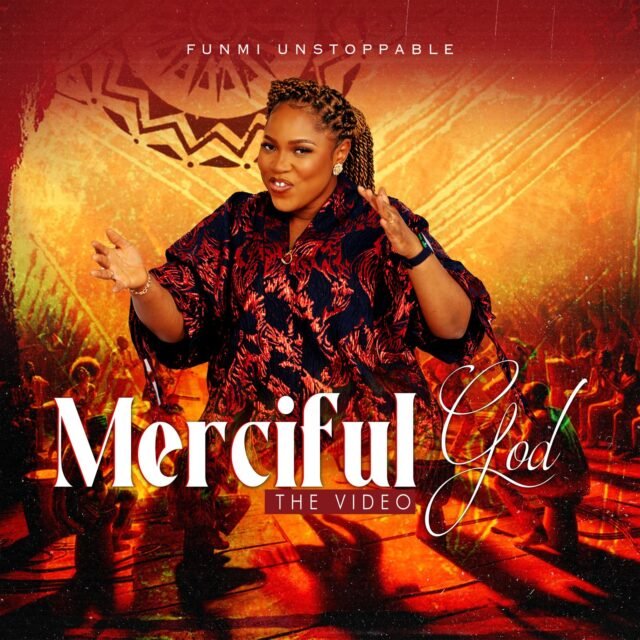Funmi Unstoppable | Merciful God