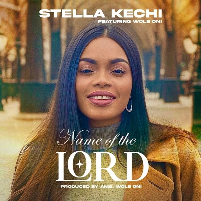 Stella Kechi | Name of the Lord | Feat. Wole Oni