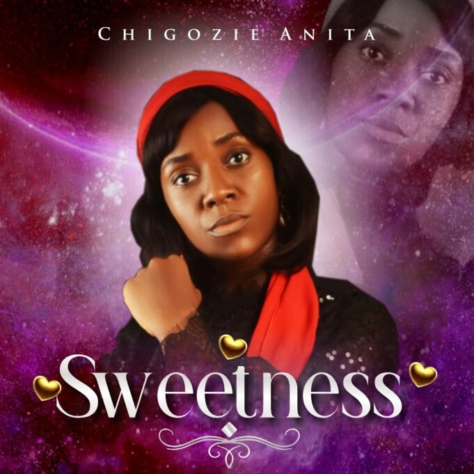Chigozie Anita Drops Debut EP ‘Sweetness’ Chigozie Anita | Sweetness EP